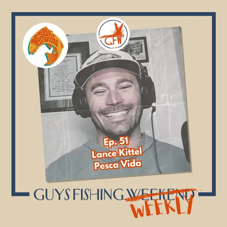 Lance Kittel – Pesca Vida, Jungle Streams and Chasing Big Dreams (Ep. 51)